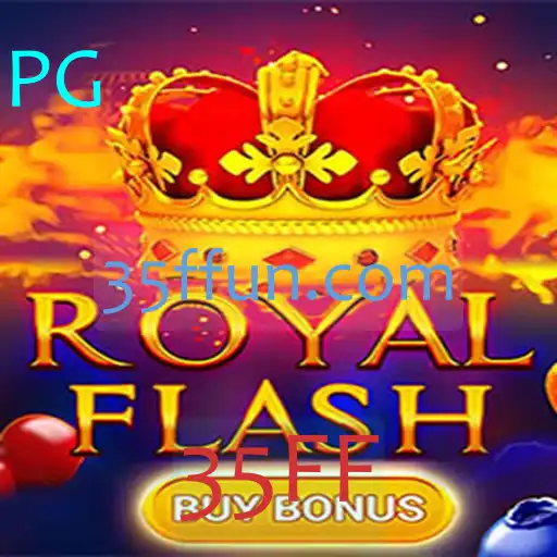 Descubra o Fascinante Mundo de RoyalFlashBuyBonus com a Chave 35FF
